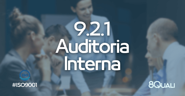 entenda-o-requisito-9-2-1-auditoria-interna-da-iso-90012015